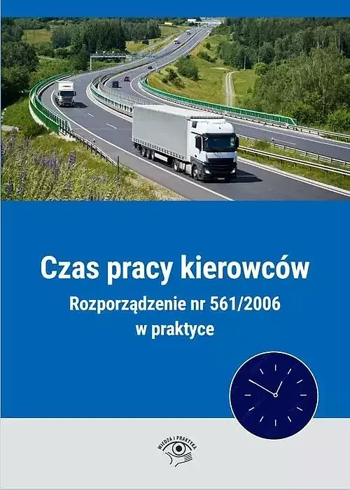 Czas pracy kierowców Rozporządzenie nr 561/2006 w praktyce