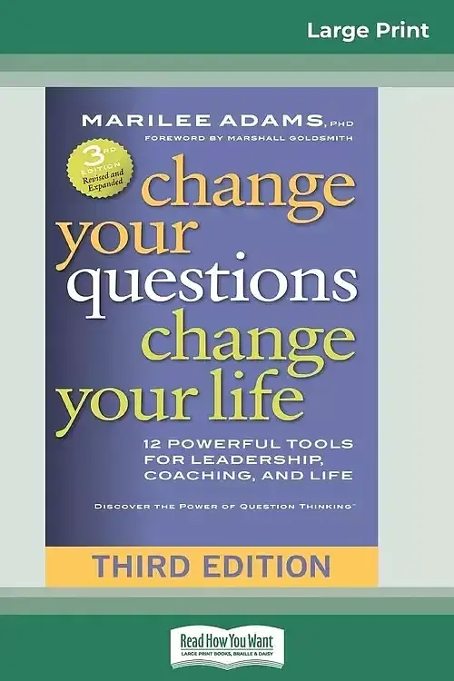 Change Your Questions, Change Your Life