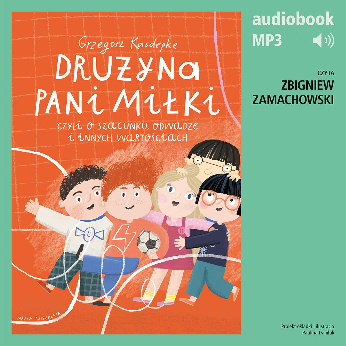 Drużyna pani Miłki, czyli o szacunku, odwadze i innych wartościach (audiobook MP3)