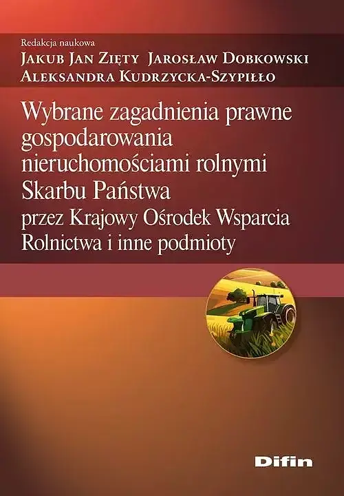 Wybrane zagadnienia prawne gospodarowania nieruchomościami rolnymi Skarbu Państwa