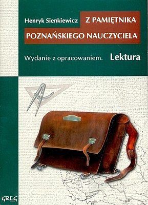 Z pamiętnika poznańskiego nauczyciela - lektury z omówieniem