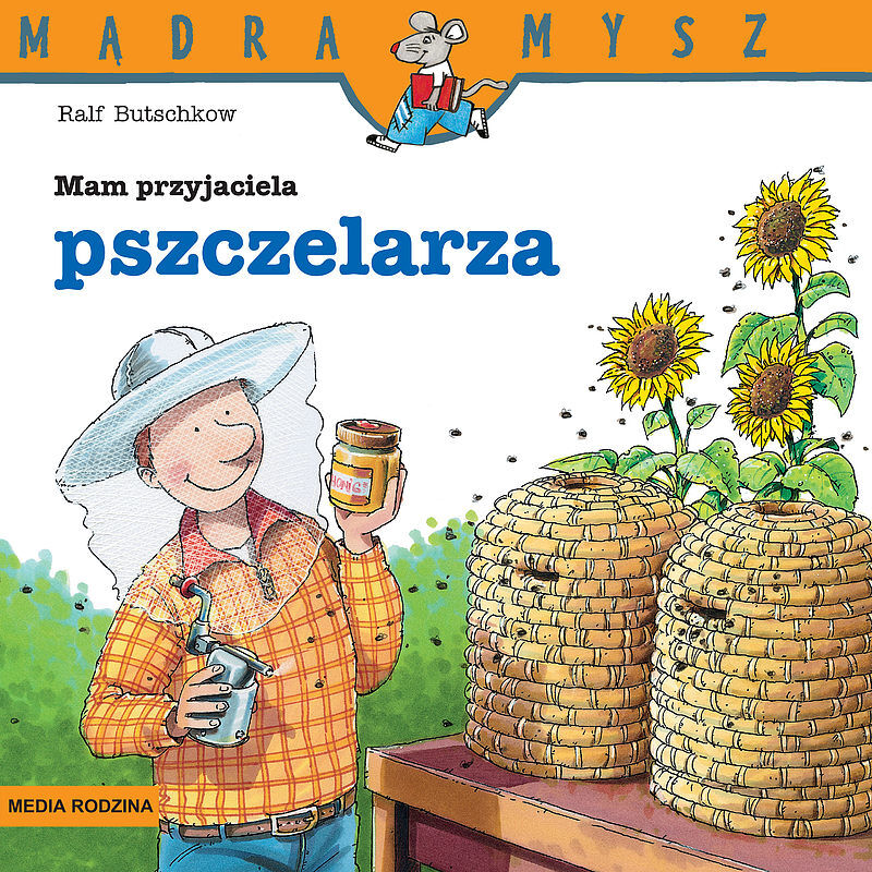 Mądra Mysz. Mam przyjaciela pszczelarza