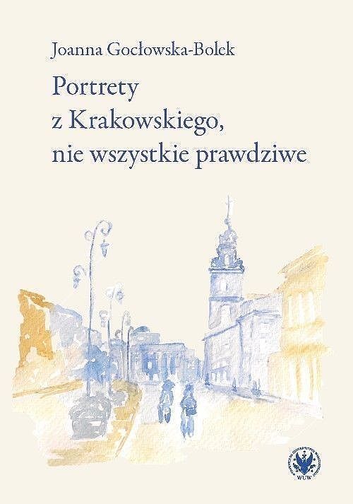 Portrety z Krakowskiego, nie wszystkie prawdziwe