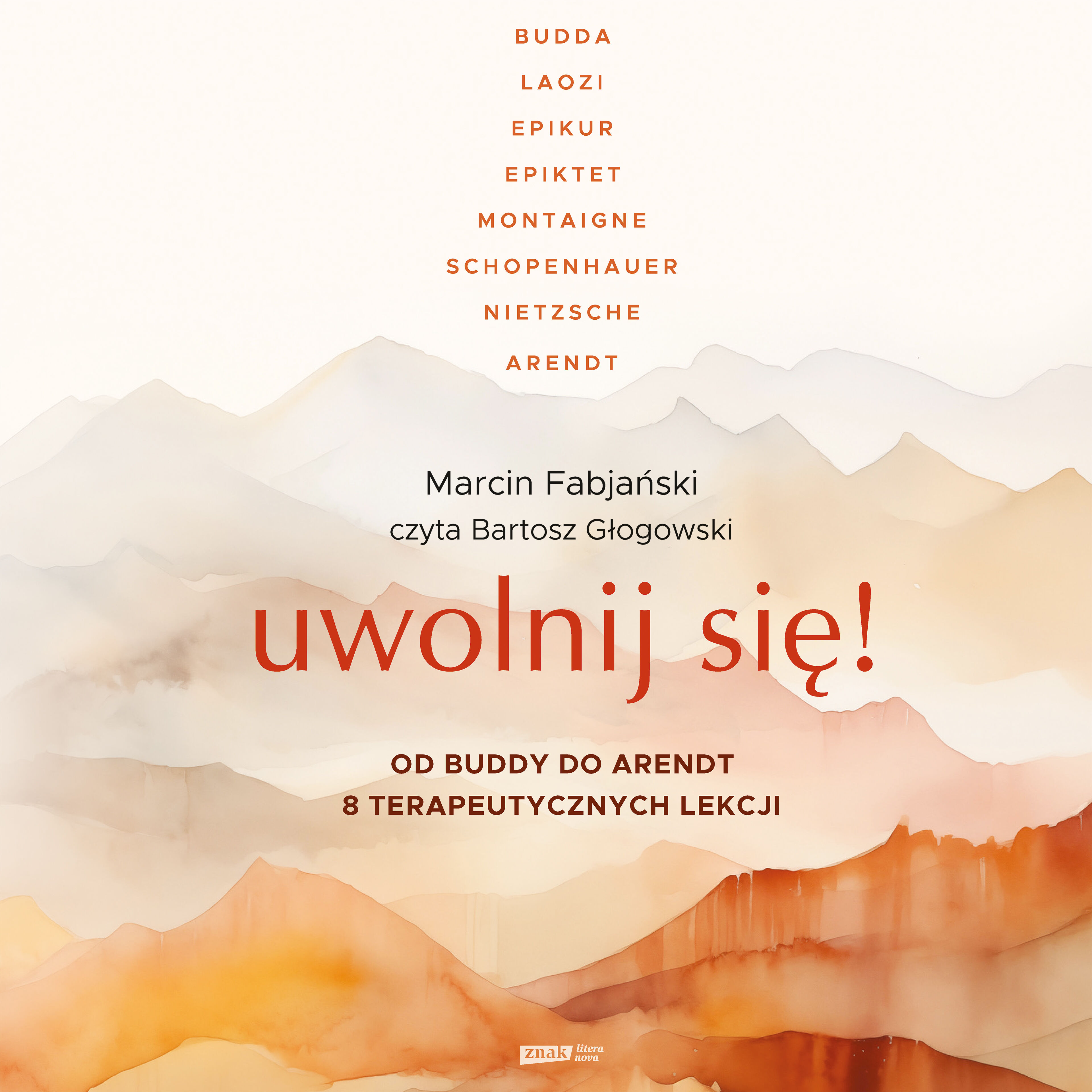 Uwolnij się! Od Buddy do Arendt – 8 terapeutycznych lekcji (audiobook MP3)