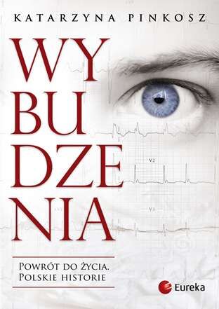 Wybudzenia powrót do życia polskie historie