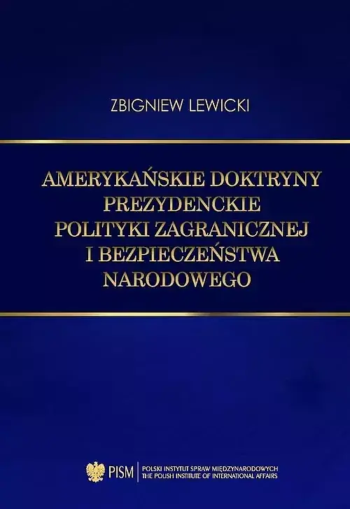 Amerykańskie doktryny prezydenckie polityki zagranicznej i bezpieczeństwa narodowego
