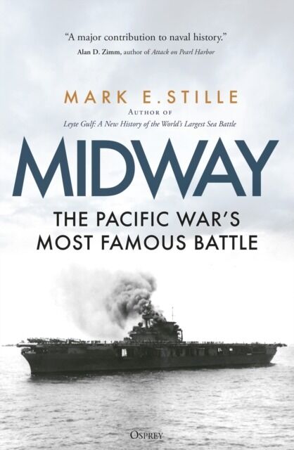 Midway. The Pacific War’s Most Famous Battle