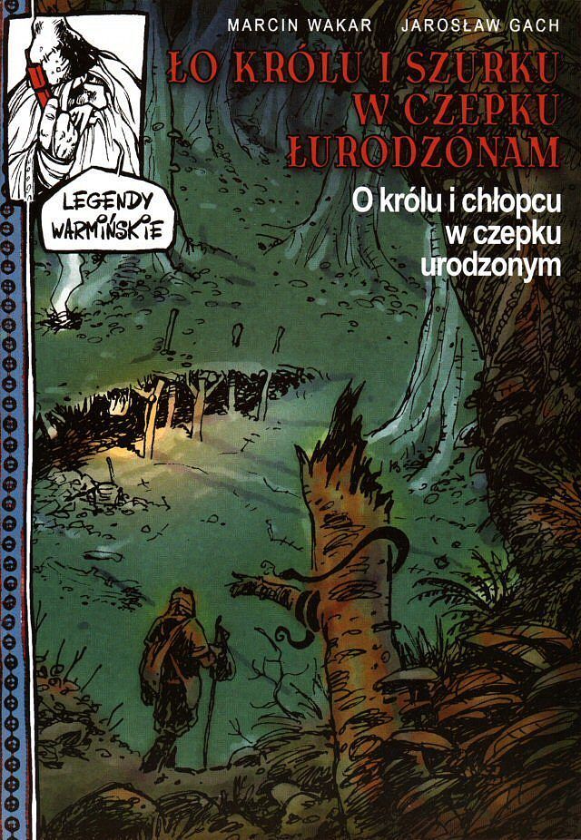 Legendy Warmińskie - 2 - O królu i chłopcu w czepku urodzonym