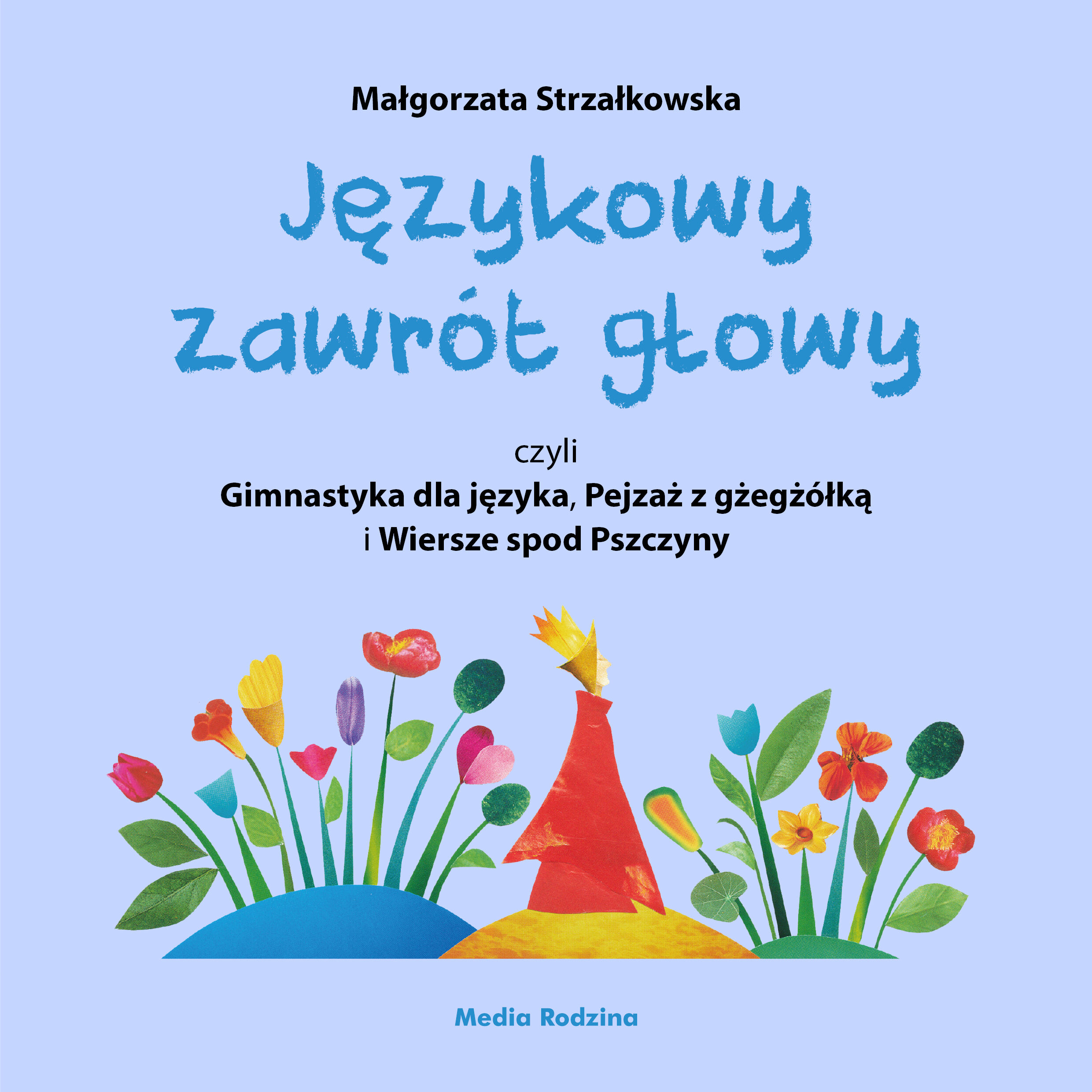 Językowy zawrót głowy, czyli Gimnastyka dla języka, Pejzaż z gżegżółką i Wiersze spod Pszczyny (e-book)