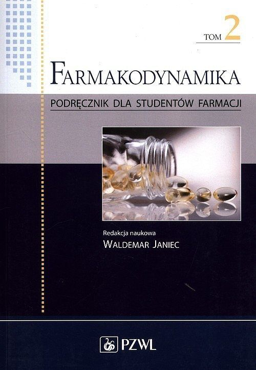 Farmakodynamika Podręcznik dla studentów farmacji. Tom 2