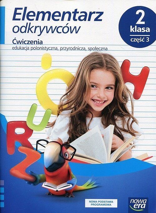 Elementarz odkrywców 2 Ćwiczenia. Część 3 Edukacja polonistyczna, przyrodnicza, społeczna