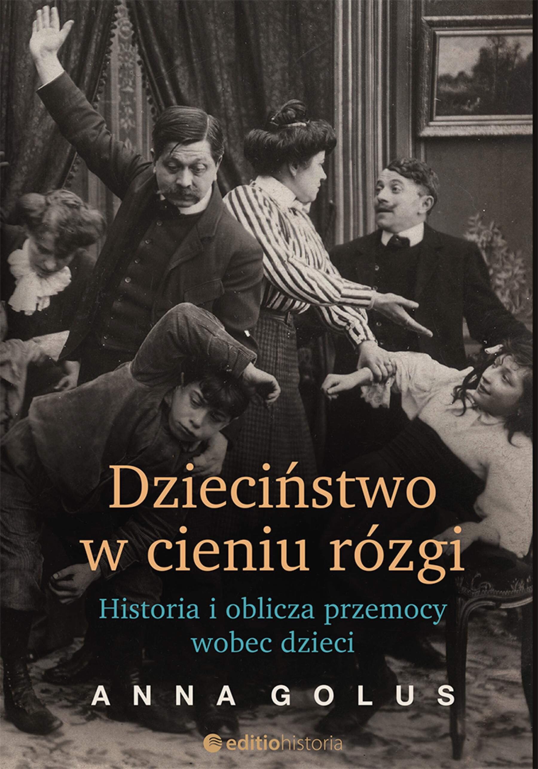 Dzieciństwo w cieniu rózgi. Historia i oblicza przemocy wobec dzieci (e-book)