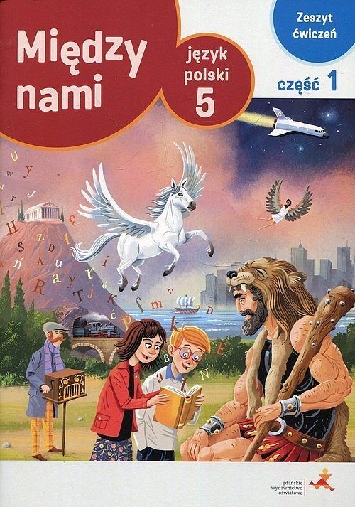 Między nami Język polski 5 Zeszyt ćwiczeń. Część 1 Wersja A