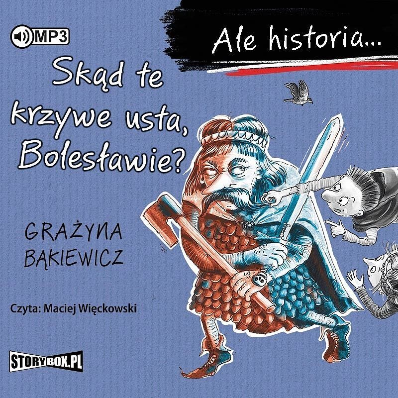 Ale historia Skąd te krzywe usta Bolesławie? (audiobook CD)