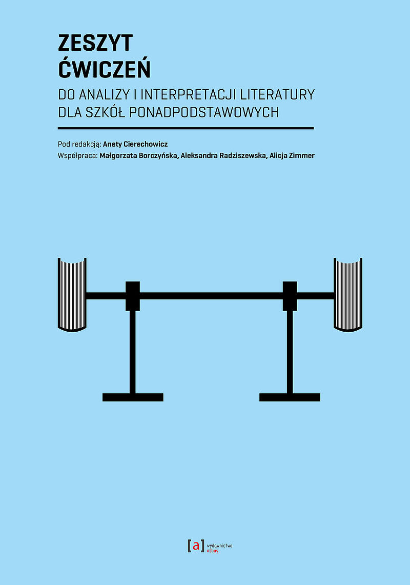 Zeszyt ćwiczeń do analizy i interpretacji literatury dla szkół ponadpodstawowych