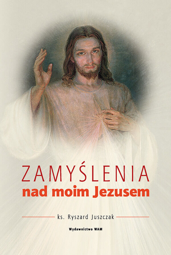 Zamyślenia nad moim Jezusem