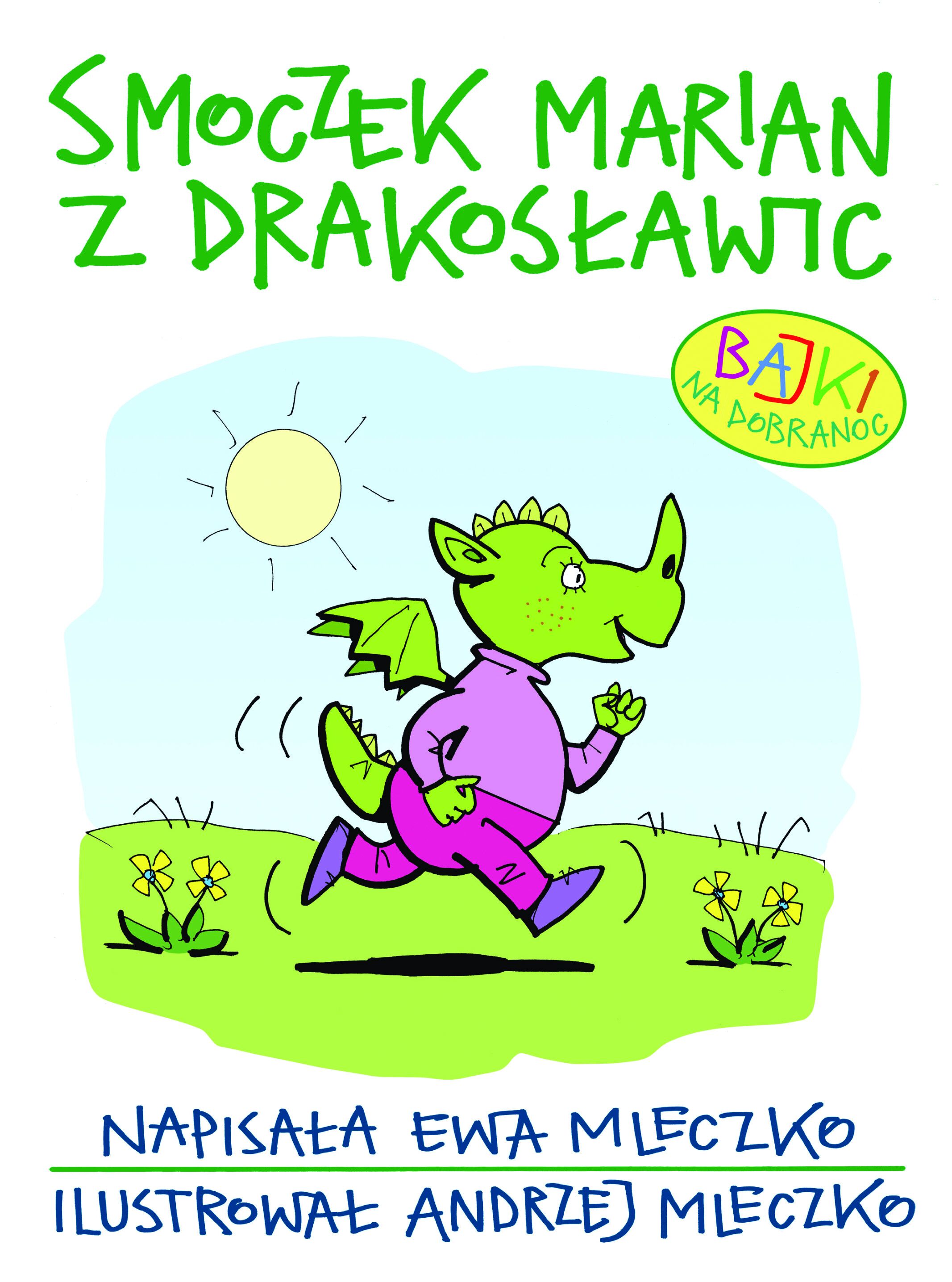 Smoczek Marian z Drakosławic. Bajki na dobranoc