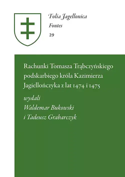 Rachunki Tomasza Trąbczyńskiego podskarbiego króla Kazimierza Jagiellończyka