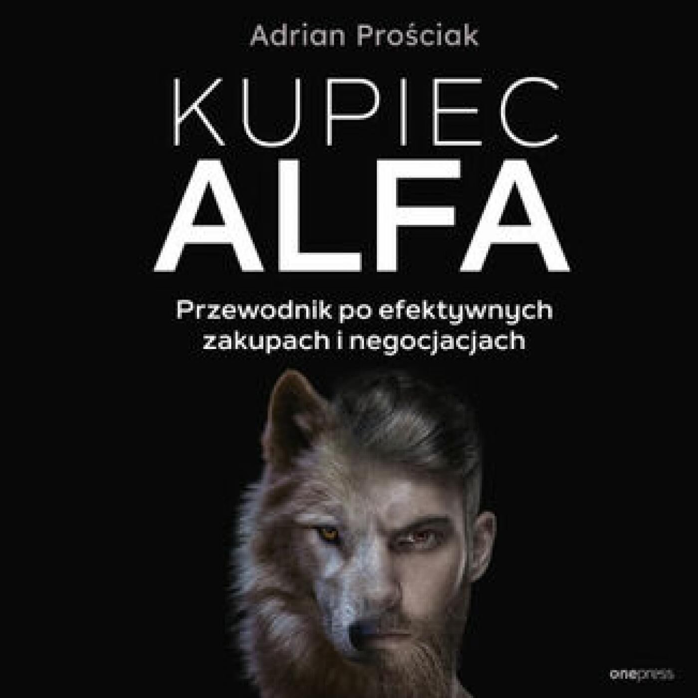 Kupiec Alfa. Przewodnik po efektywnych zakupach i negocjacjach (audiobook MP3)