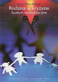Rodzina w kryzysie Studium resocjalizacyjne