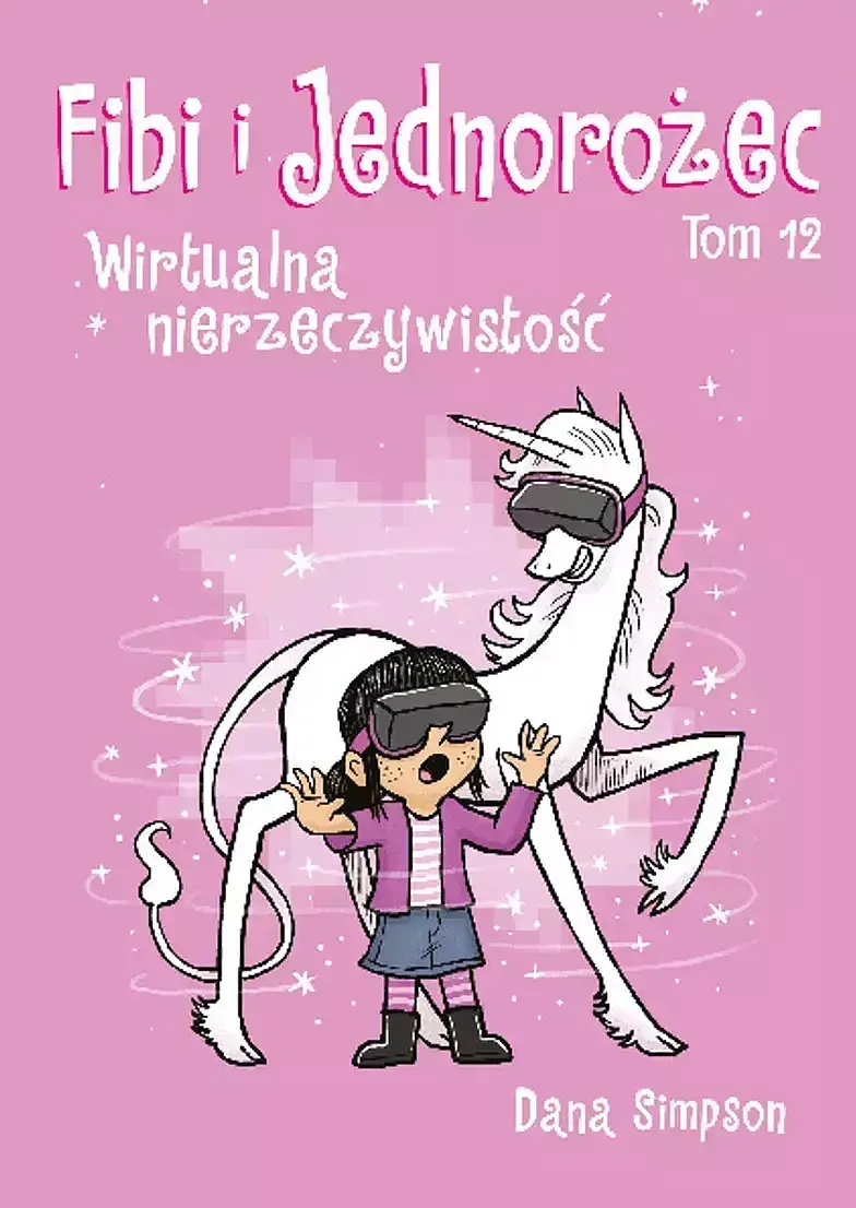 Fibi i Jednorożec - 12 - Wirtualna nierzeczywistość
