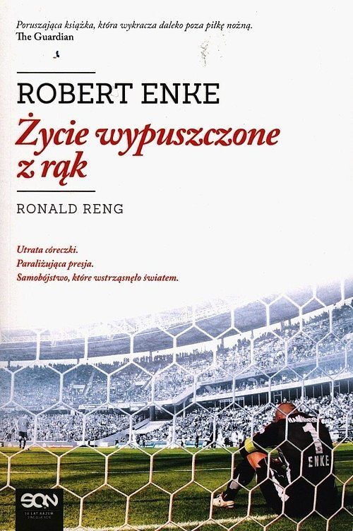 Robert Enke. Życie wypuszczone z rąk
