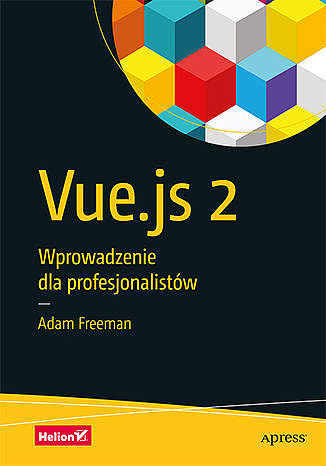 Vue. Js 2 wprowadzenie dla profesjonalistów