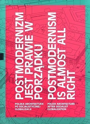Postmodernizm jest prawie w porządku