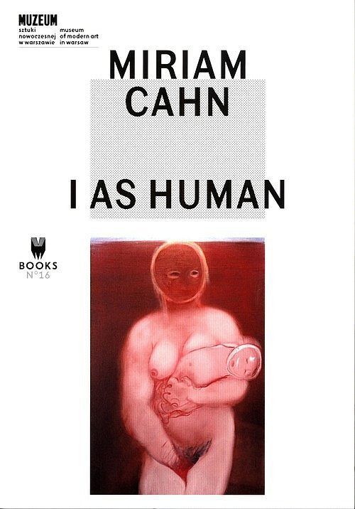 Miriam Cahn: I as Human
