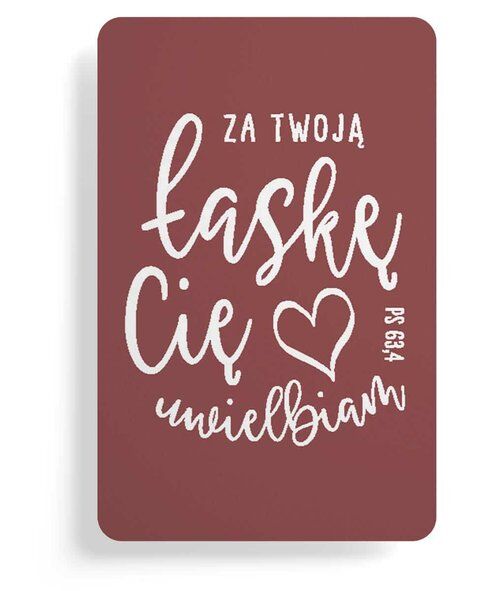 Magnes na lodówkę Za twoją łaskę Cię uwielbiam