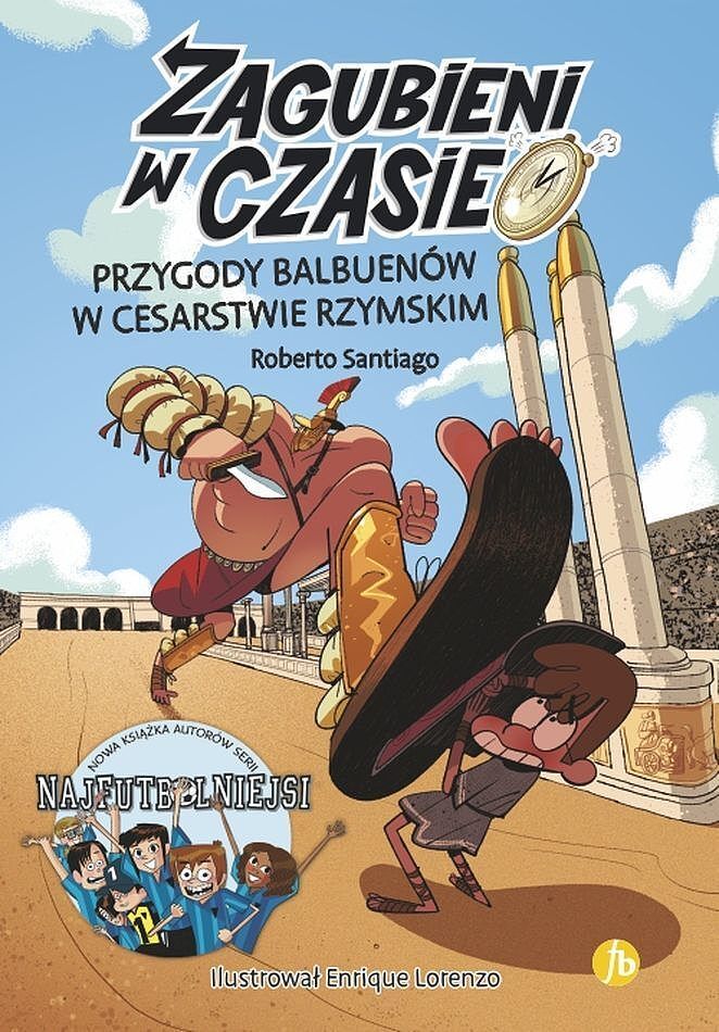 Przygody balbuentów w cesarstwie rzymskim. Zagubieni w czasie. Tom 3