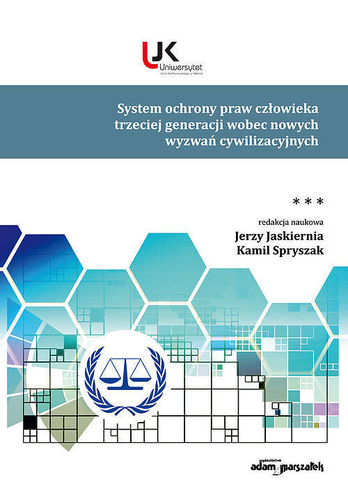 System ochrony praw człowieka trzeciej generacji wobec nowych wyzwań cywilizacyjnych. Tom 3