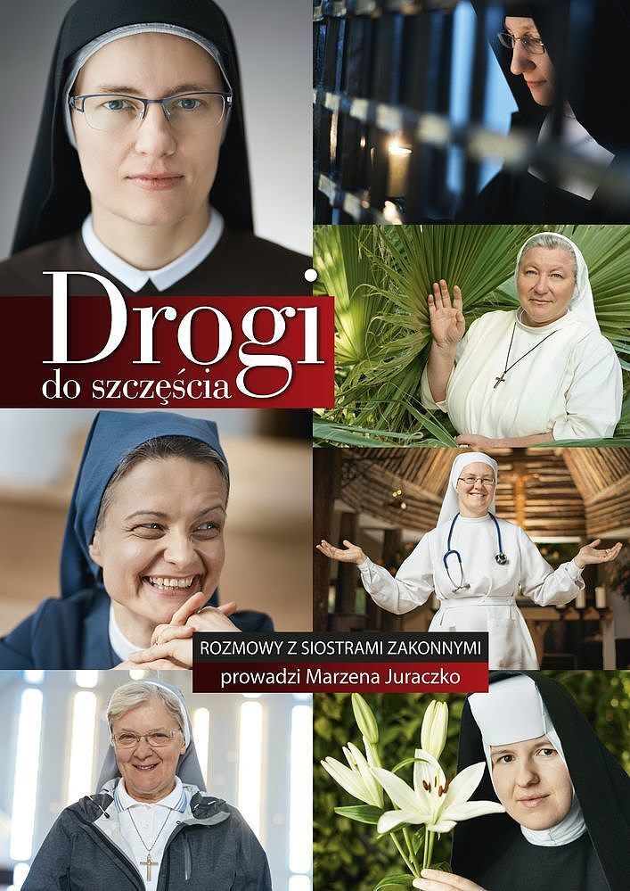 Drogi do szczęścia. Rozmowy z siostrami zakonnymi