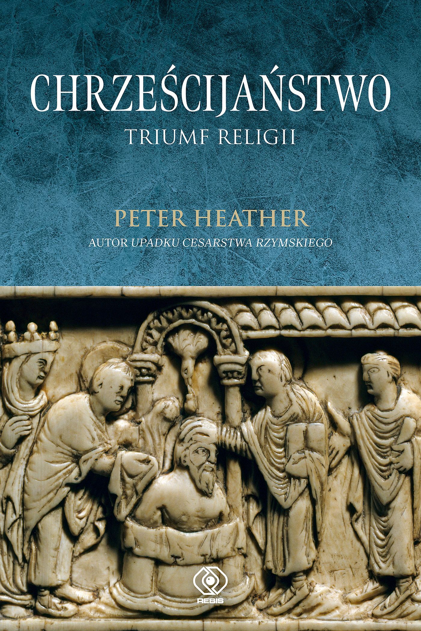 Chrześcijaństwo. Triumf religii (e-book)