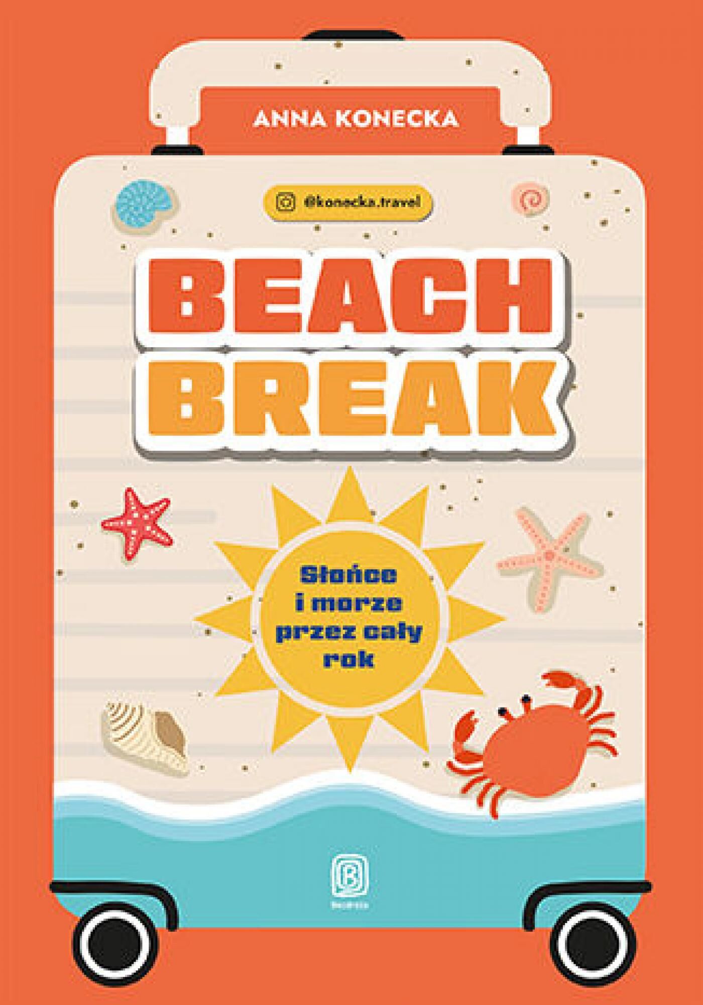Beach break. Słońce i morze przez cały rok (e-book)