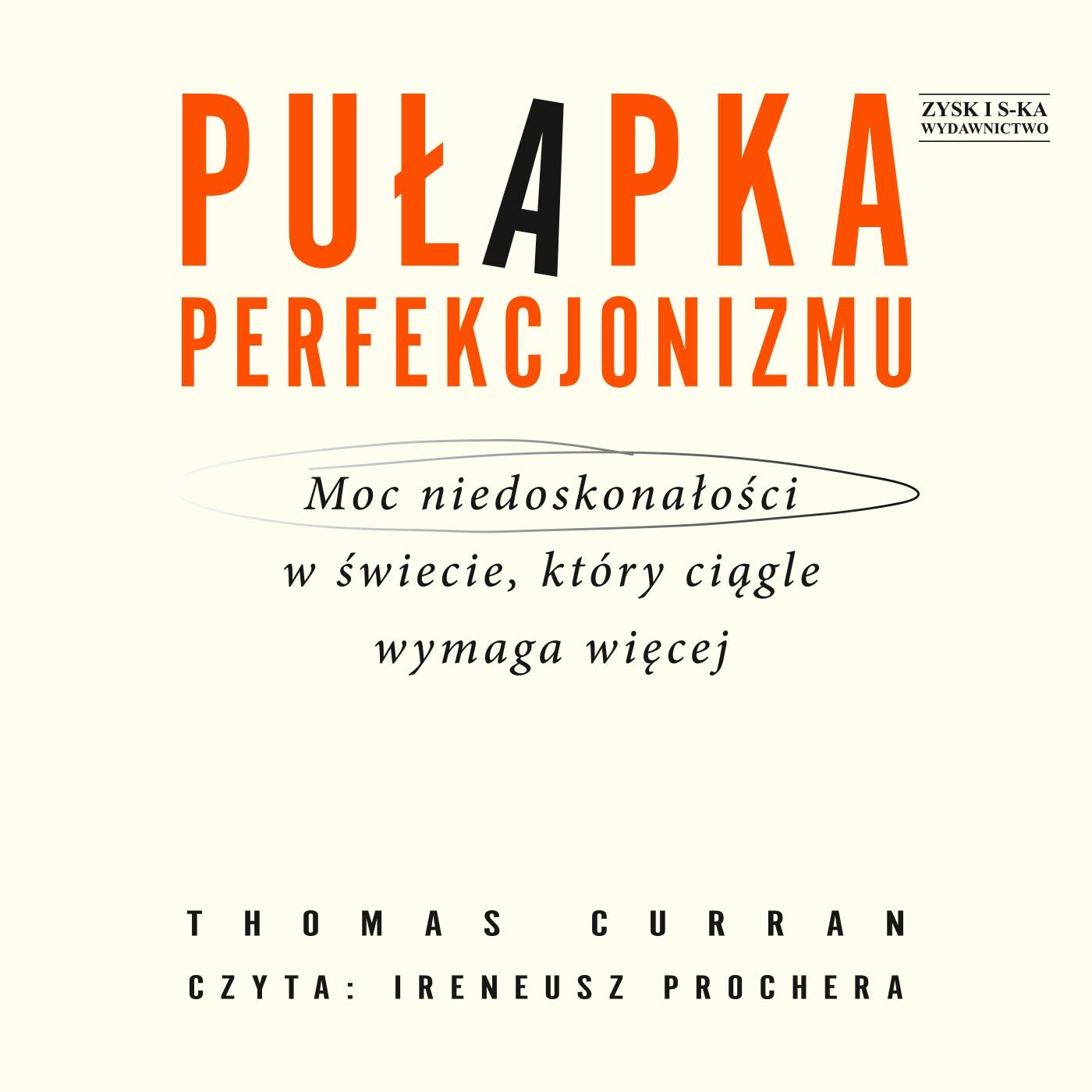 Pułapka perfekcjonizmu. Moc niedoskonałości w świecie, który ciągle wymaga więcej (audiobook MP3)