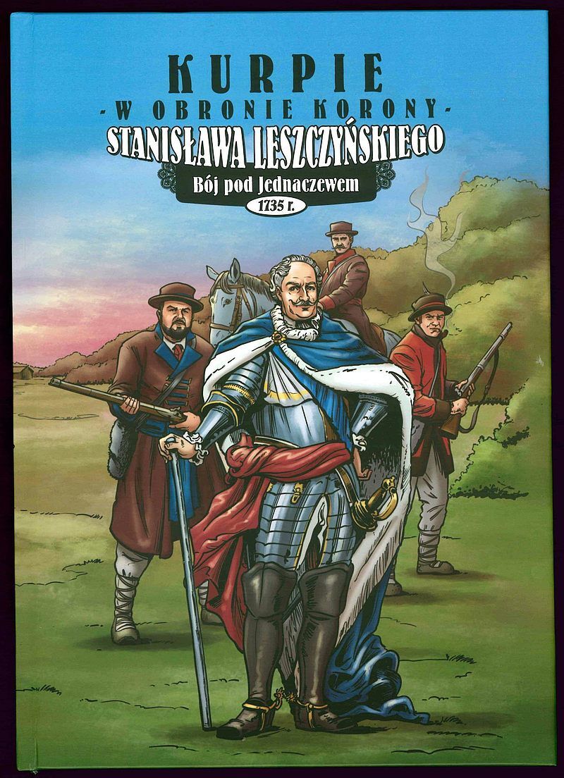 Kurpie w obronie korony Stanisława Leszczyńskiego – Bój pod Jednaczewem – 1735 r