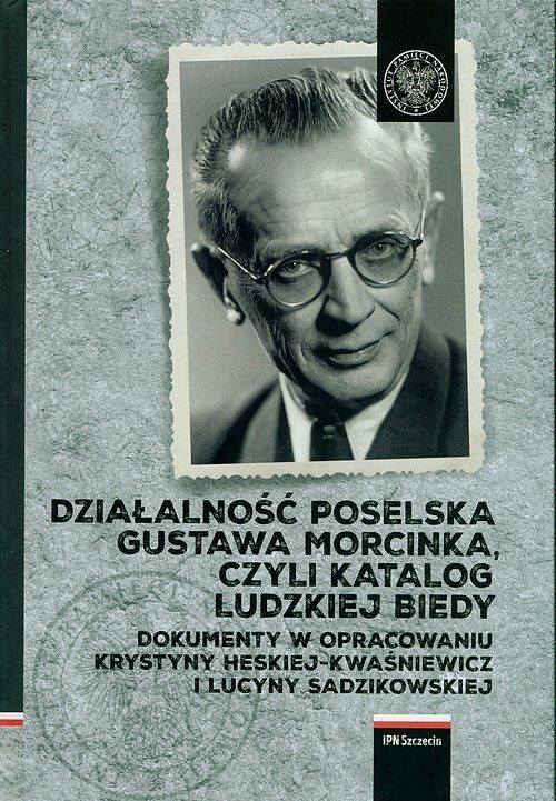 Działalność poselska Gustawa Morcinka czyli katalog ludzkiej biedy