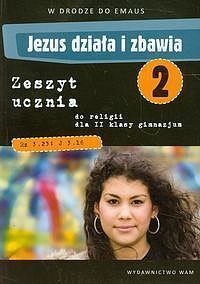 Jezus działa i zbawia 2 zeszyt ucznia