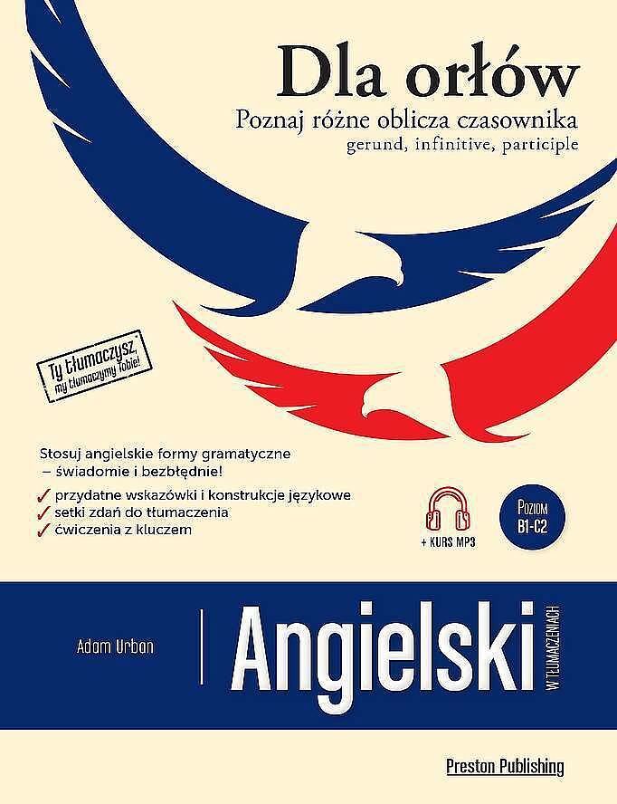 Angielski w tłumaczeniach. Dla orłów. Gerund, infinitive, participle wyd. 2