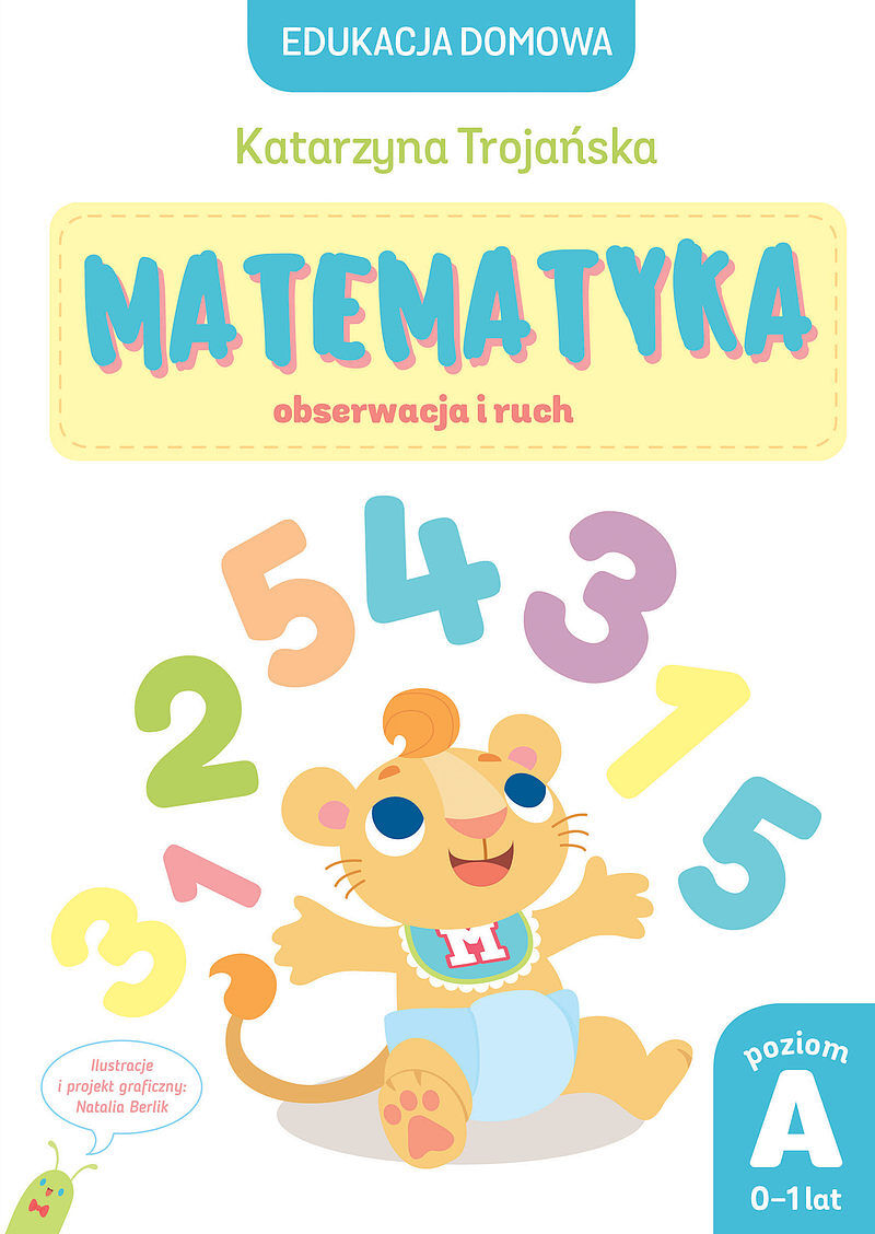Edukacja domowa. Matematyka - obserwacja i ruch. Poziom A (0-1 lat)