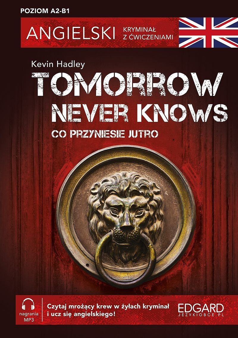 Angielski. Kryminał z ćwiczeniami. Tomorrow Never Knows. Co przyniesie jutro