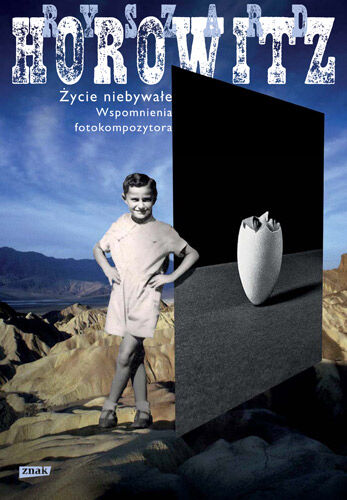 Życie niebywałe. Wspomnienia Fotokompozytora