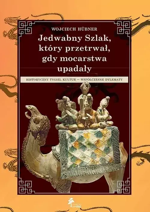 Jedwabny Szlak który przetrwał gdy mocarstwa upadały