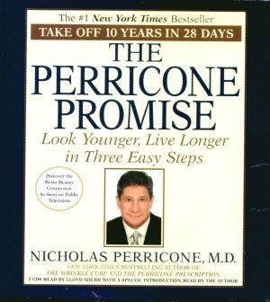 The Perricone Promise. Look Younger, Live Longer, in Three Easy 2CD