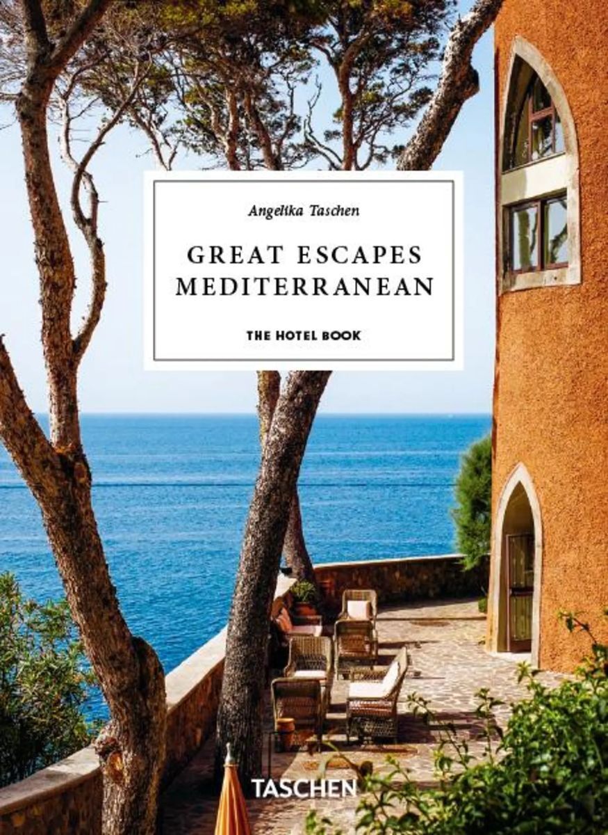 Great Escapes Mediterranean. The Hotel Book. 45th Ed.