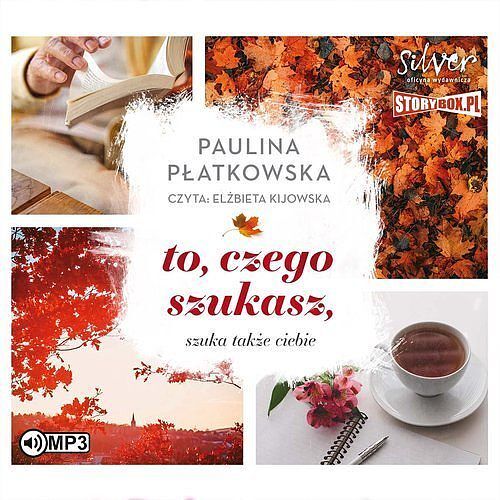 To, czego szukasz, szuka także ciebie (audiobook CD)