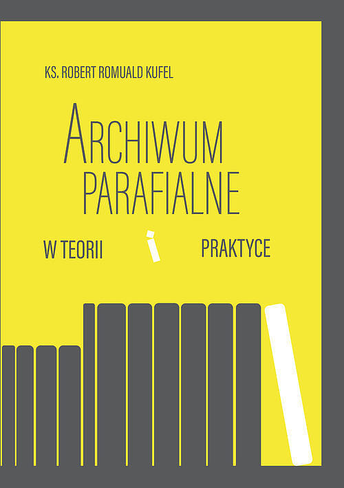 Archiwum parafialne w teorii i praktyce