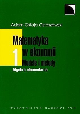 Matematyka w ekonomii Modele i metody. Tom 1