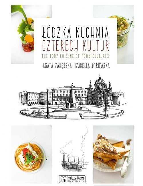 Łódzka kuchnia czterech kultur. The Lodz Cuisine of Four Cultures